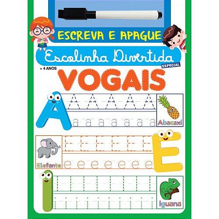 Escreva e Apague: Escolinha Divertida Especial - Vogais