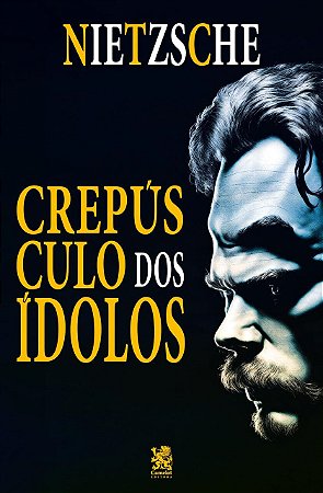 O Crepúsculo dos Ídolos, de Friedrich Nietzsche