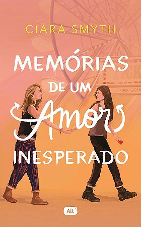 Memórias de um amor inesperado, de Ciara Smyth