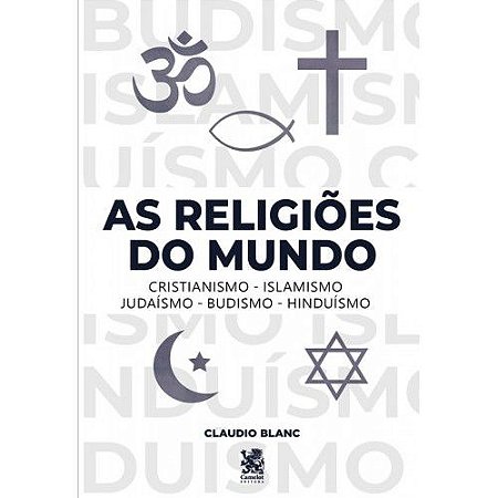 As Religiões do Mundo, de Claudio Blanc