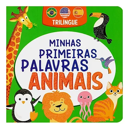 Minhas Primeiras Palavras - Animais - Trilíngue