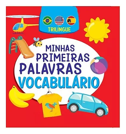 Minhas Primeiras Palavras - Vocabulário - Trilíngue