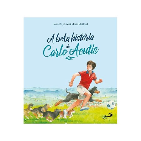 A Bela História de Carlo Acutis