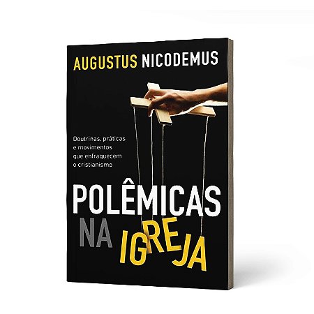 POLEMICAS NA IGREJA - AUGUSTUS NICODEMUS