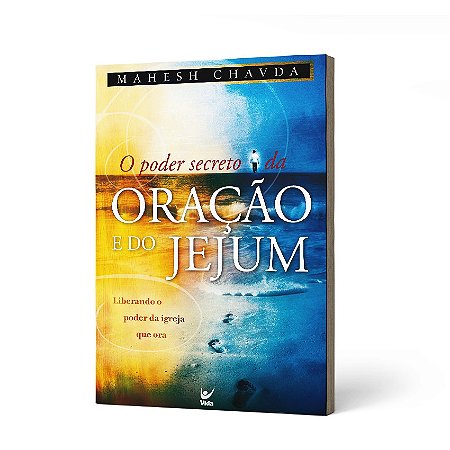 LIVRO O PODER SECRETO DA ORACAO E DO JEJUM - MAHESH CHAVDA