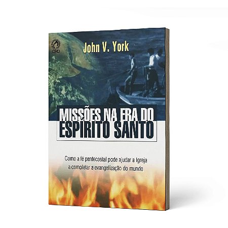 MISSÕES NA ERA DO ESPIRITO SANTO - JOHN V.YORK