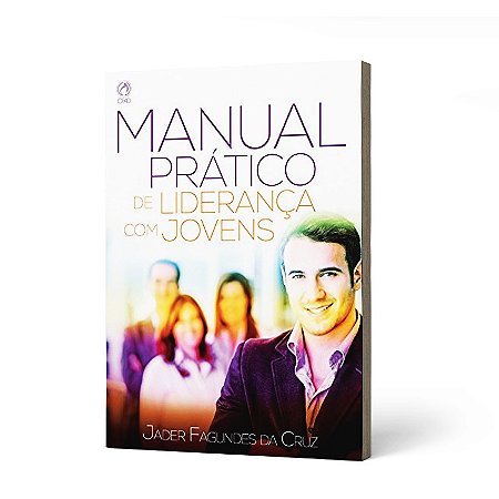 MANUAL PRÁTICO DE LIDERANÇA JOVENS - JADER FACUNDES CRUZ
