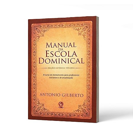 MANUAL DA ESCOLA DOMINICAL - ANTONIO GILBERTO