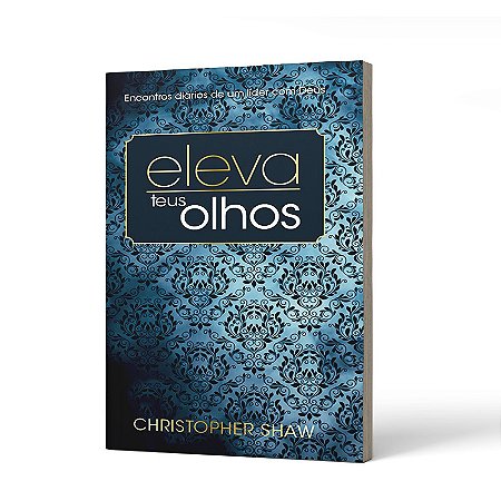 ELEVA TEUS OLHOS - CAPA DURA - SHAW, CHRISTOPHER