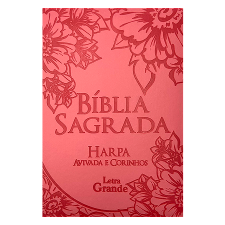BIBLIA L. GIGANTE PU LUXO SEMI FLEXIVEL COM HARPA E CORINHOS FLORES ROSA