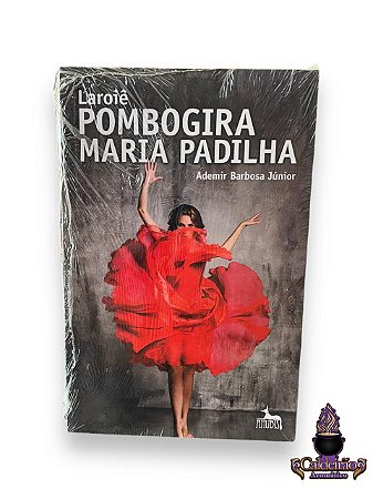 Livro Laroye Pombogiras Maria Padilha Ed Anubis