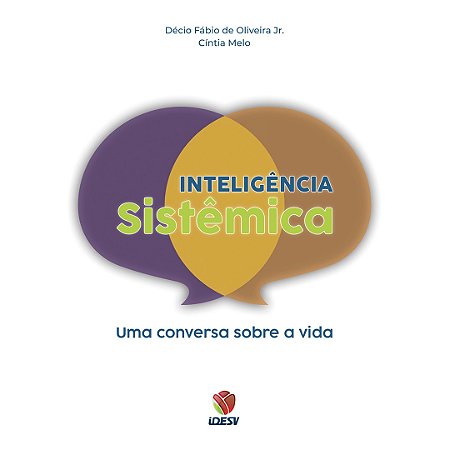 INTELIGÊNCIA SISTÊMICA - UMA CONVERSA SOBRE A VIDA