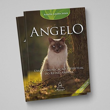 ANGELO - UMA COMUNICAÇÃO ESPIRITUAL DO REINO ANIMAL