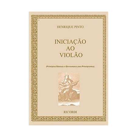 INICIAÇÃO AO VIOLÃO - HENRIQUE PINTO