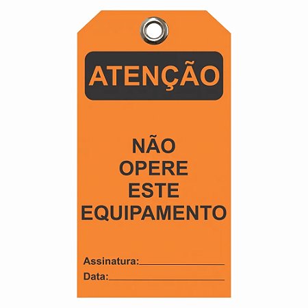 Etiqueta De Atençao / Descr.: Nao Opere Este Equipamento Etla06 Tagout