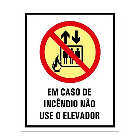 Placa De Sinalização De Emergência Fotoluminescente 14x19,5 cm Proibido usar elevador em caso de incêndio -P4
