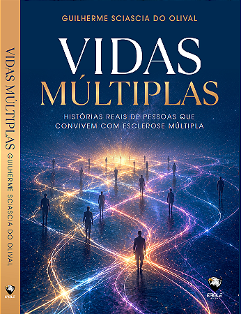 Vidas Múltiplas - Histórias Reais de Pessoas Que Convivem com Esclerose Múltipla