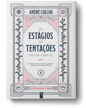 Livro Os Estágios de Tentações na Vida Cristã - André Coelho