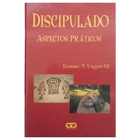 Livro Discipulado - Aspectos Práticos - Erasmo V. Ungaretti