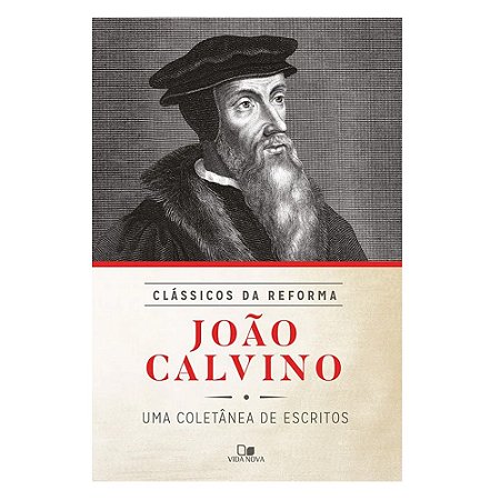 Livro João Calvino - Série clássicos da reforma