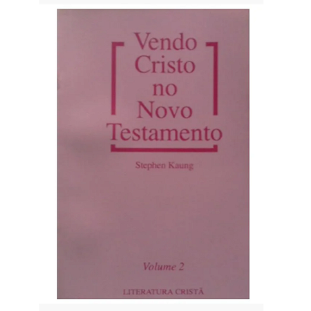 Livro  Vendo Cristo no Novo Testamento Volume 2 - Seg. Edição - Stephen Kaung - Seminovo
