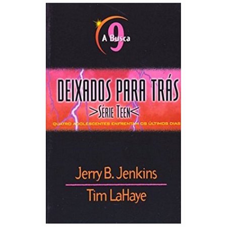 Livro Deixados para Trás Teen - Vol. 9 - A Busca - Jerry B. Jenkins e Tim LaHaye