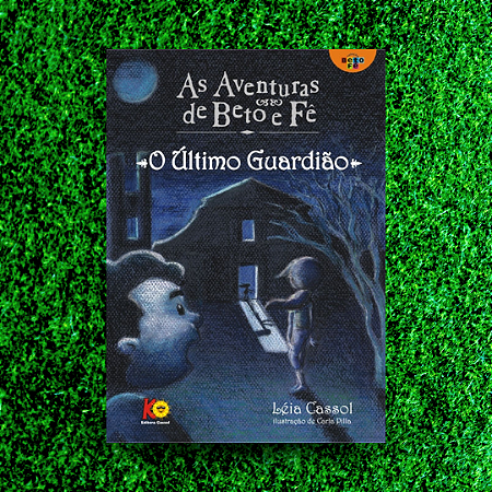As aventuras de Beto e Fê: O Último Guardião