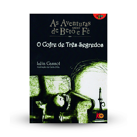 As Aventuras de Beto&Fê: O Cofre de Três Segredos | Léia Cassol
