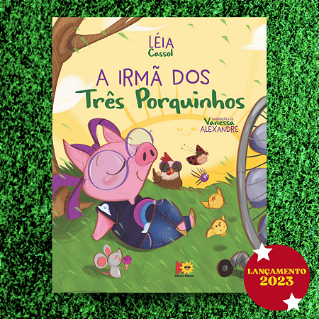 A irmã dos Três Porquinhos, de Léia Cassol