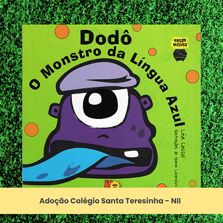 Adoção Dodô, o monstro da língua azul - Col. Santa Teresinha (inclui atividade com a autora Léia Cassol)