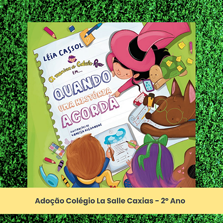 Adoção "A Menina do Cabelo Roxo em... Quando uma história acorda" - La Salle Caxias - 2º Ano