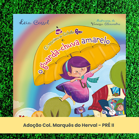 Adoção O guarda-chuva amarelo - Col. Marquês do Herval - Pré II - EI (inclui atividade com a autora Léia Cassol)