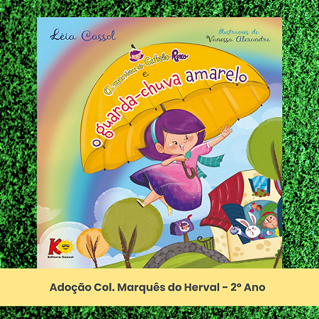 Adoção O guarda-chuva amarelo - Col. Marquês do Herval - 2º Ano - (inclui atividade com a autora Léia Cassol)