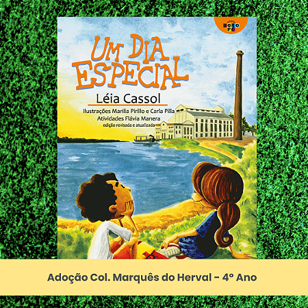 Adoção Um dia especial - Col. Marquês do Herval - 4º Ano (inclui atividade com a autora Léia Cassol)