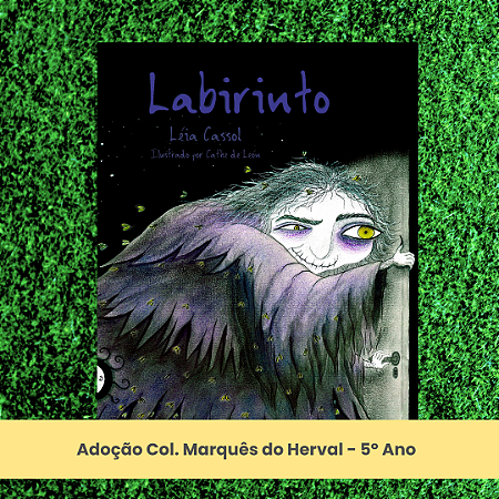 Adoção Labirinto - Col. Marquês do Herval - 5º Ano - 2 sem. (inclui atividade com a autora Léia Cassol)