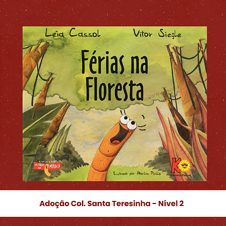 Adoção Férias na floresta- N II - Col. Santa Teresinha - SAP (inclui atividade com a autora Léia Cassol)