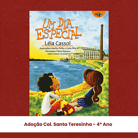 Adoção Um Dia Especial 4º Ano - Col. Santa Teresinha - SAP (inclui atividade com a autora Léia Cassol)