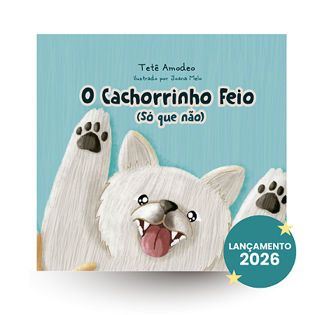 O cachorrinho feio (só que não!) | Tetê Amodeo