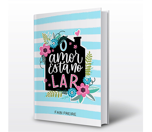 O Amor Está no Lar - Fabi Freire