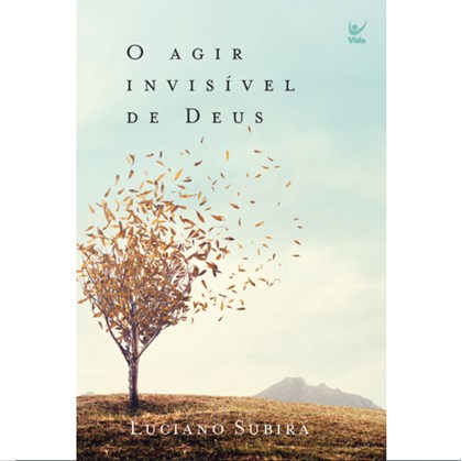 O Agir Invisível de Deus - Luciano Subirá