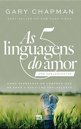 As Cinco Linguagens do Amor dos Adolescentes - Gary Chapman
