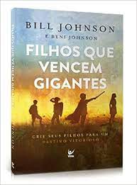 Filhos que Vencem Gigantes - Bill Johnson