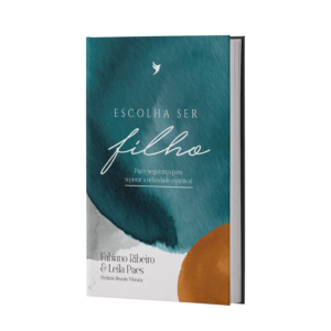 Escolha Ser Filho - Fabiano Ribeiro