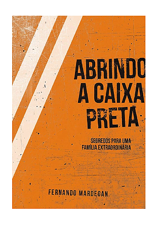 Abrindo a Caixa Preta - Fernando Mardegan