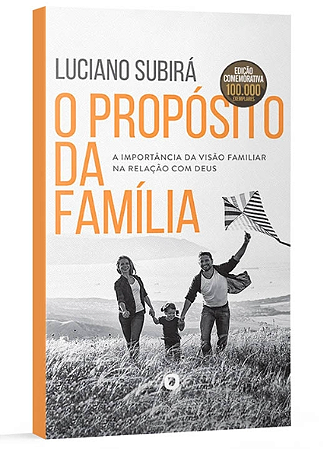 O Propósito da Família - Luciano Subirá