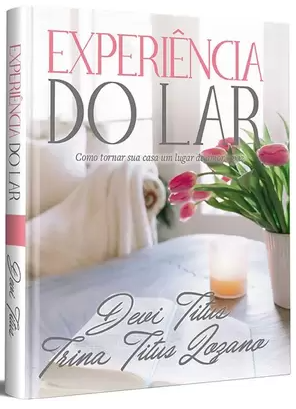 Experiência do Lar (Edição Memorial) - Devi Titus e Trina Lozano Titus
