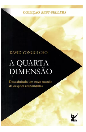 A Quarta Dimensão - David Yonggi Cho