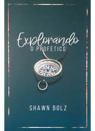Explorando o Profético - Shawn Bolz