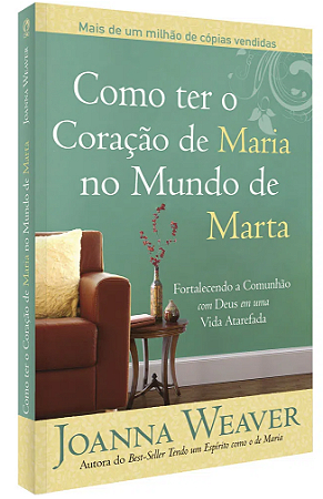 Como ter o Coração de Maria no Mundo de Marta