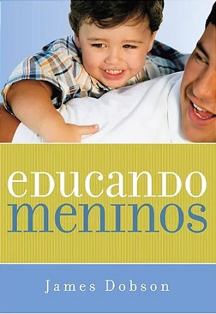 Educando Meninos - James Dobson